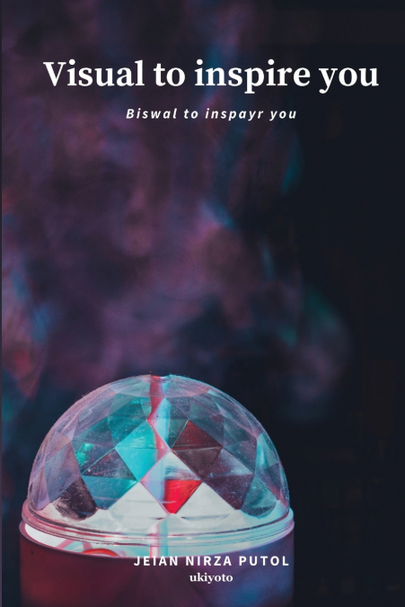 Visual to inspire you