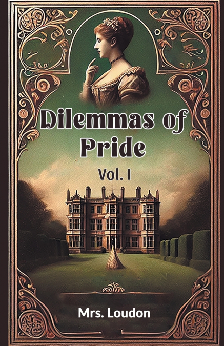 Dilemmas of Pride Vol. I
