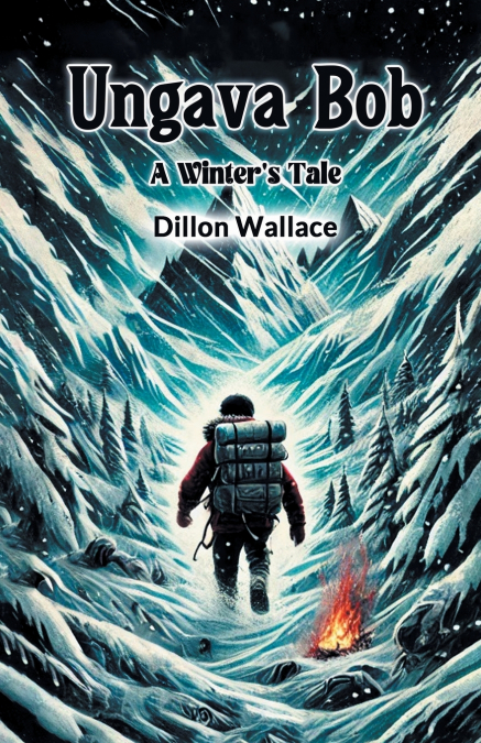 Ungava Bob A Winter’s Tale