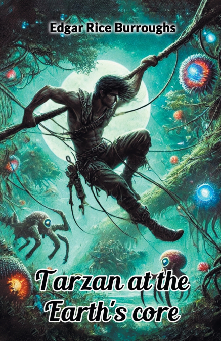 Tarzan At The Earth’s Core