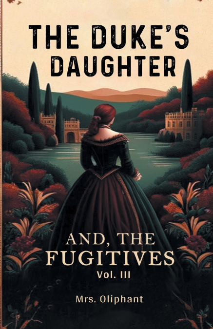 The Duke’s Daughter And, The Fugitives Vol. III