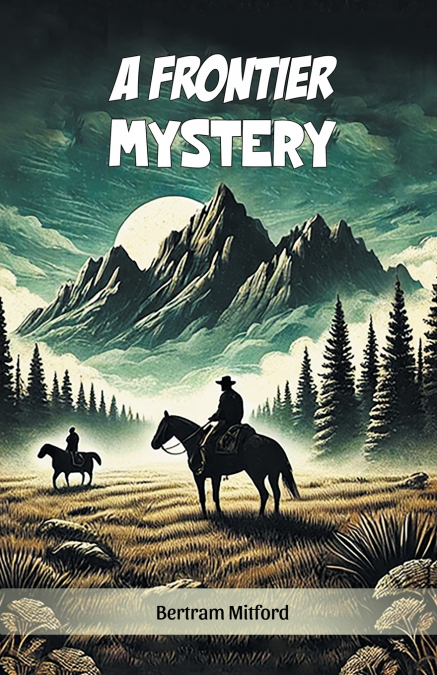 A Frontier Mystery