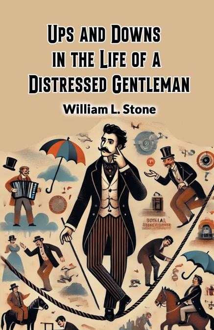 Ups and Downs in the Life of a Distressed Gentleman