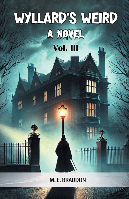 Wyllard’s Weird A Novel Vol. III