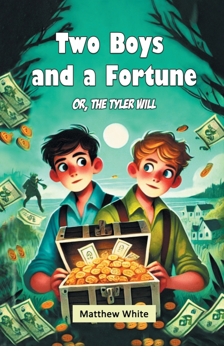 Two Boys and a Fortune Or, The Tyler Will
