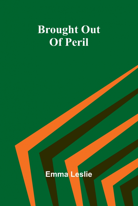 Brought Out Of Peril