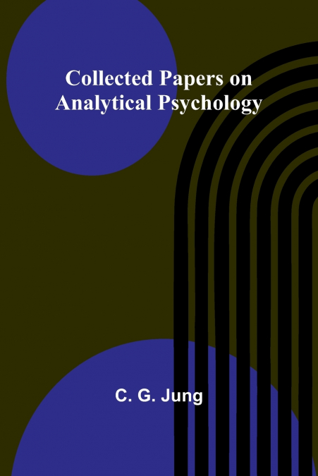 Collected Papers On Analytical Psychology
