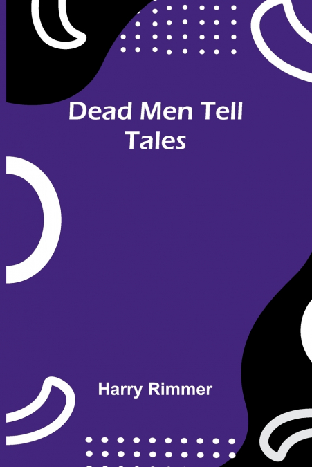 Dead Men Tell Tales