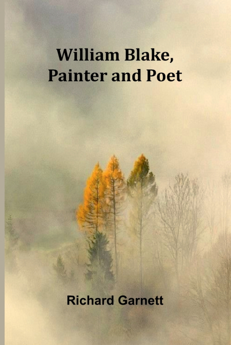 William Blake, Painter and Poet