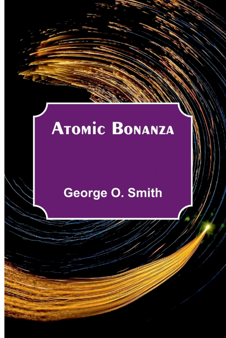 Atomic Bonanza