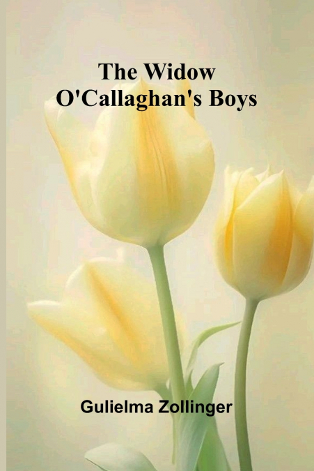 The Widow O’Callaghan’s Boys