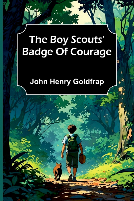 The Boy Scouts’ Badge Of Courage