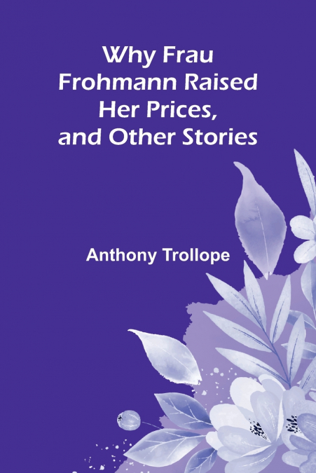 Why Frau Frohmann Raised Her Prices, and Other Stories