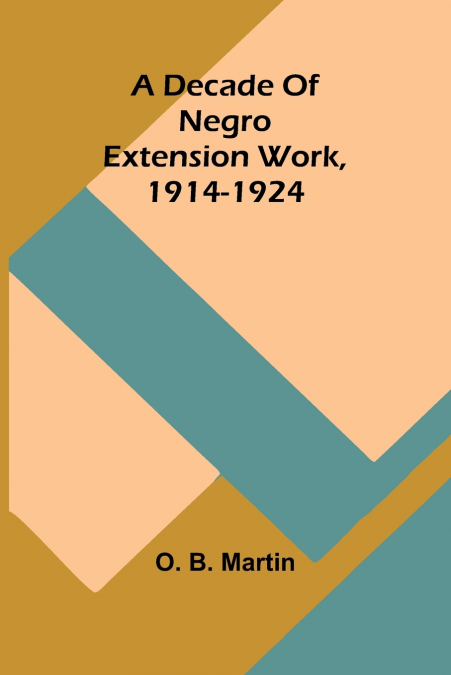 A Decade Of Negro Extension Work, 1914-1924