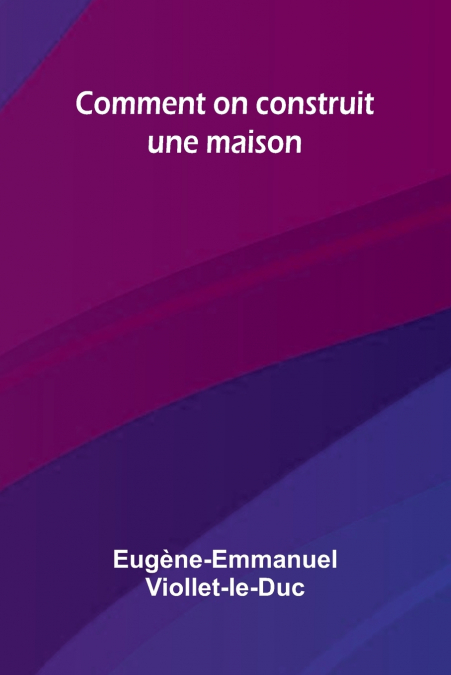 Comment on construit une maison