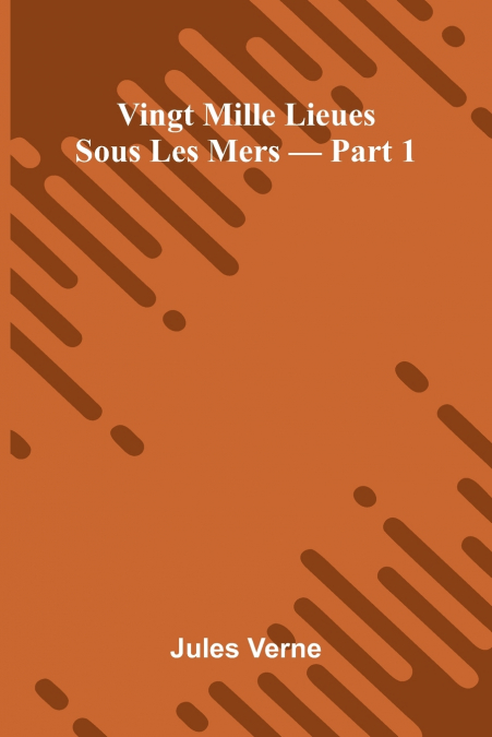 Vingt Mille Lieues Sous Les Mers   Part 1