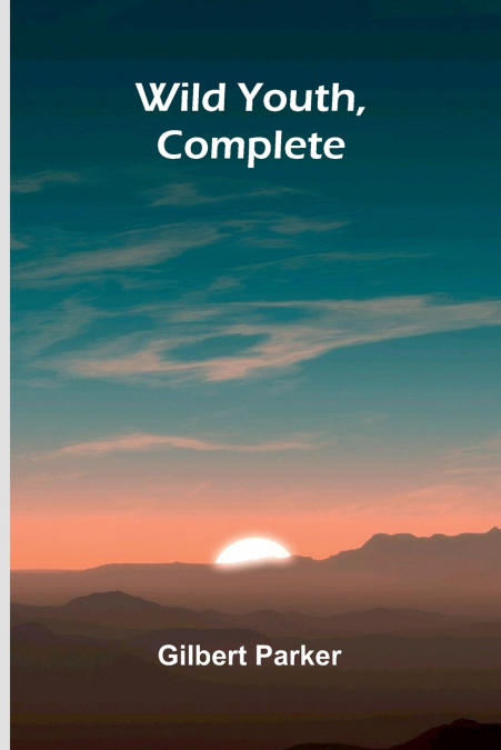 Wild Youth, Complete