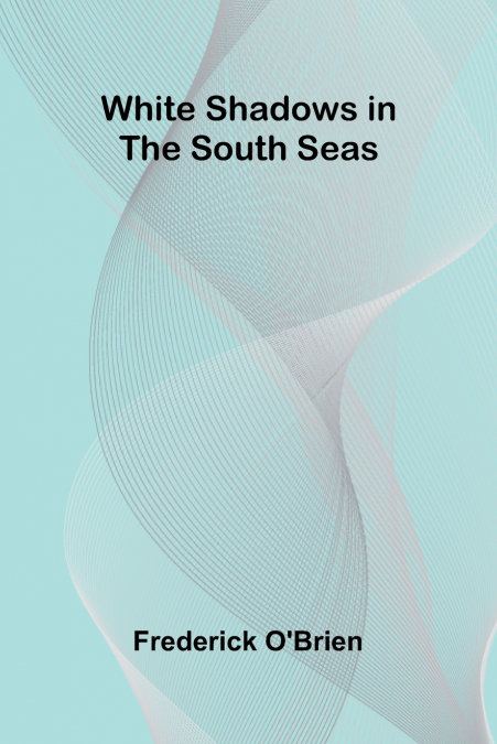 White Shadows in the South Seas