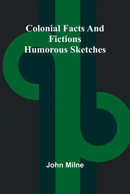 Colonial Facts And Fictions
