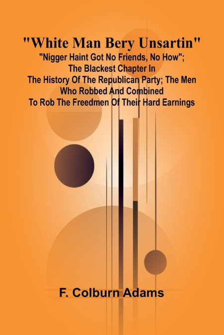 'White man bery unsartin'