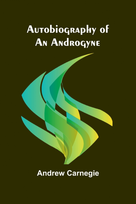 Autobiography Of An Androgyne