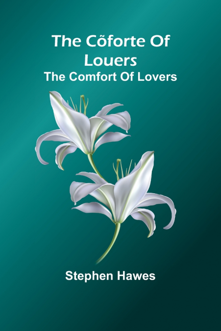 The C forte Of Louers; The Comfort Of Lovers