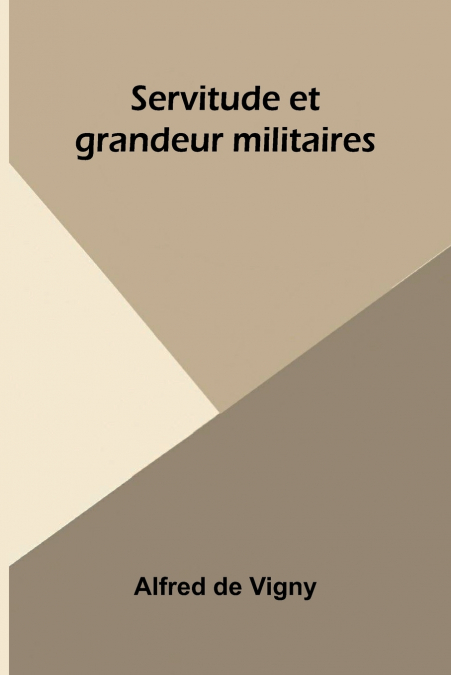 Servitude et grandeur militaires