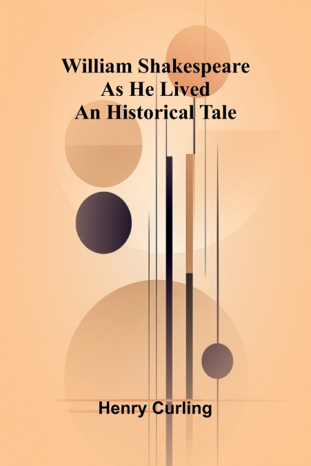 William Shakespeare as He Lived