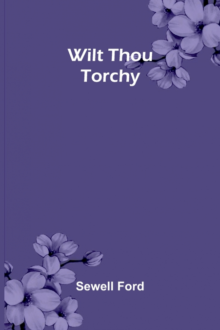 Wilt Thou Torchy