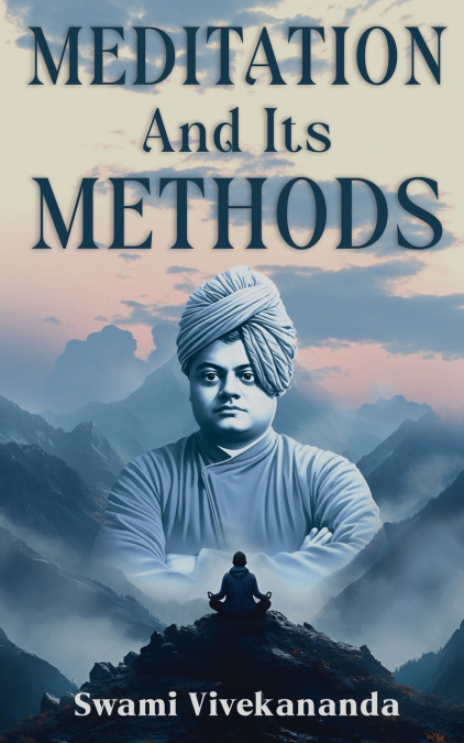 Meditation and Its Methods