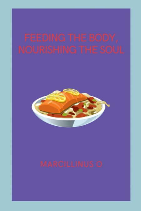 Feeding the Body, Nourishing the Soul