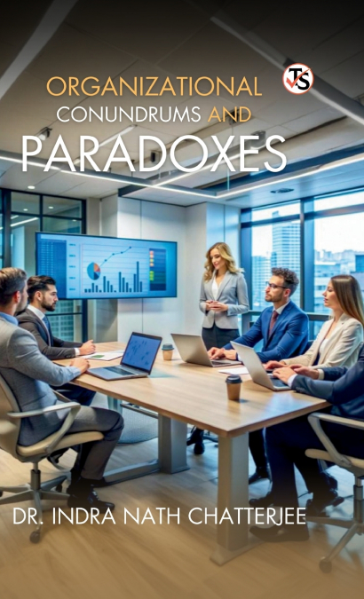 Organizational Conundrum And Paradoxes
