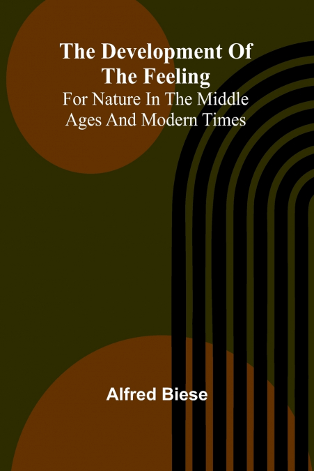 The Development Of The Feeling For Nature In The Middle Ages And Modern Times