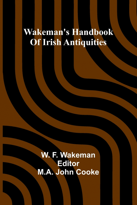Wakeman’s handbook of Irish antiquities