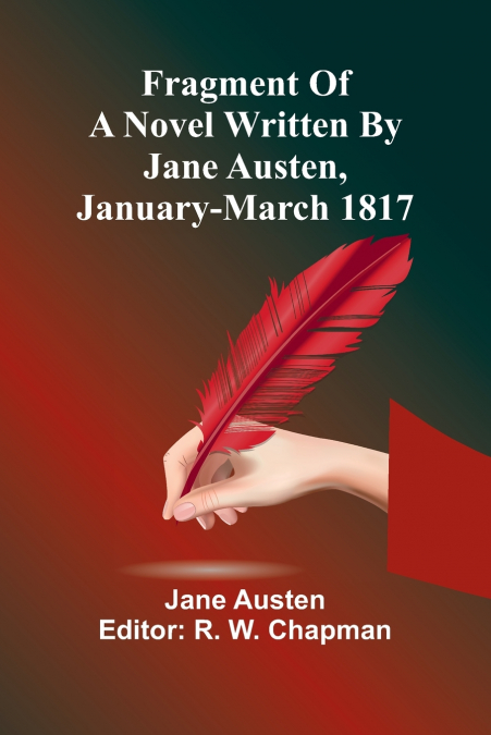 Fragment Of A Novel Written By Jane Austen, January-March 1817