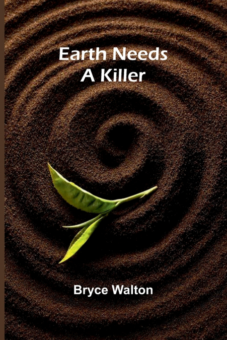 Earth Needs A Killer