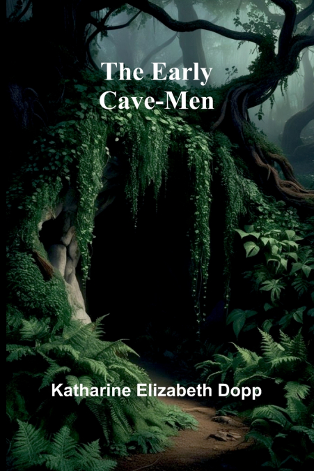 The Early Cave-Men