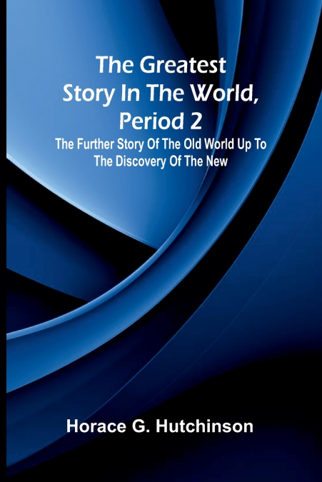 The greatest story in the world, period 2