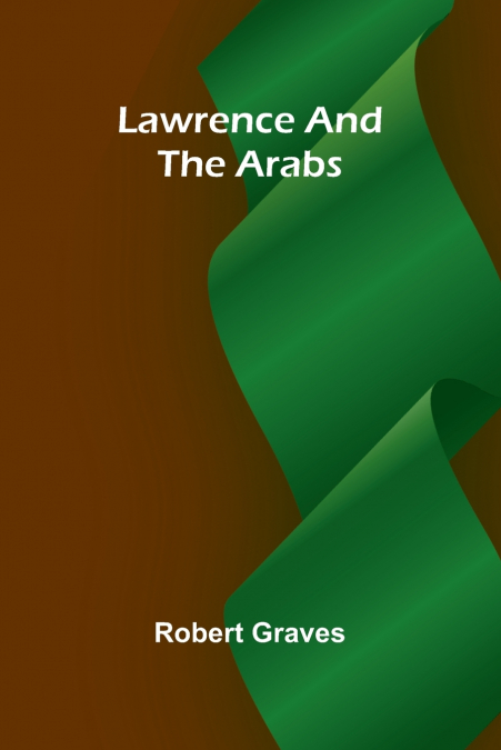 Lawrence And The Arabs