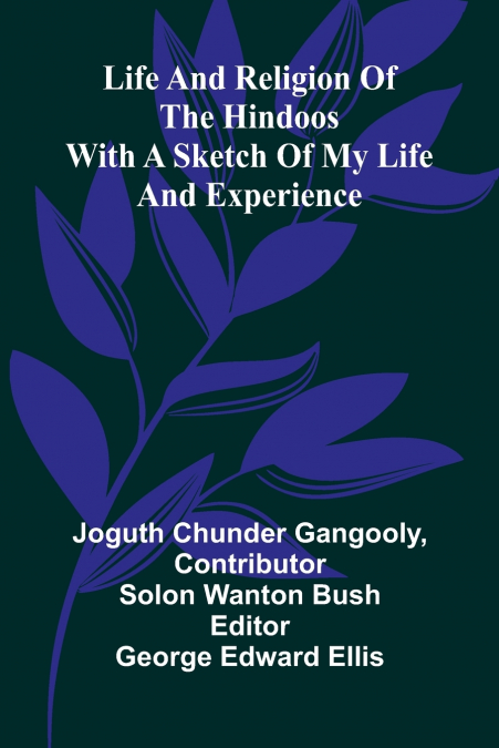 Life And Religion Of The Hindoos.
