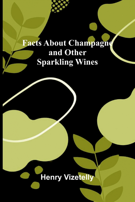 Facts About Champagne and Other Sparkling Wines