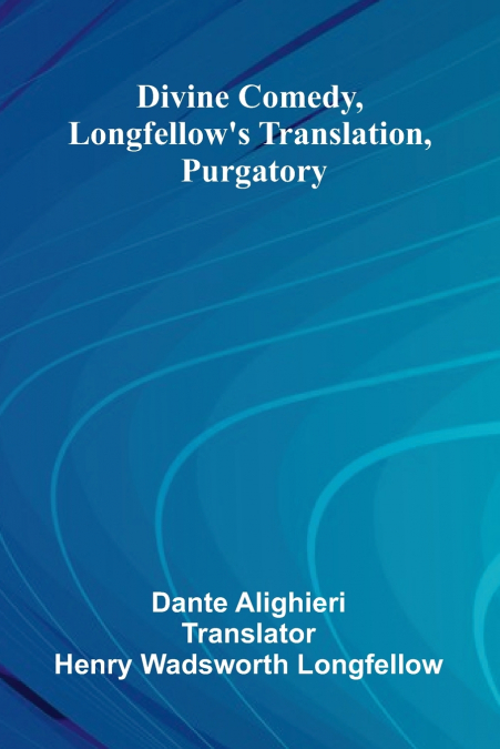 Divine Comedy, Longfellow’S Translation, Purgatory