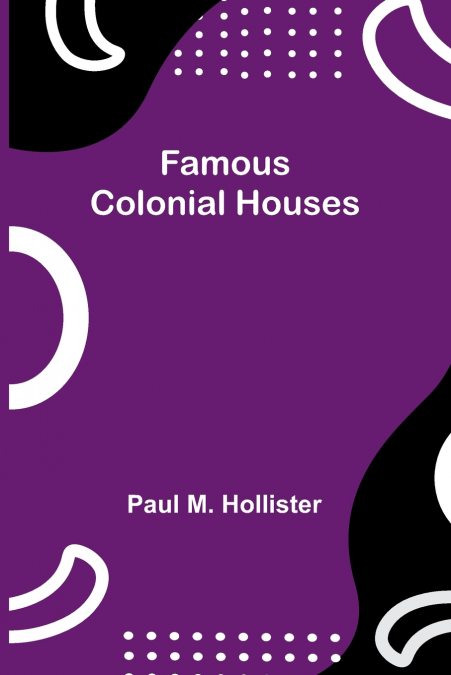 Famous Colonial Houses