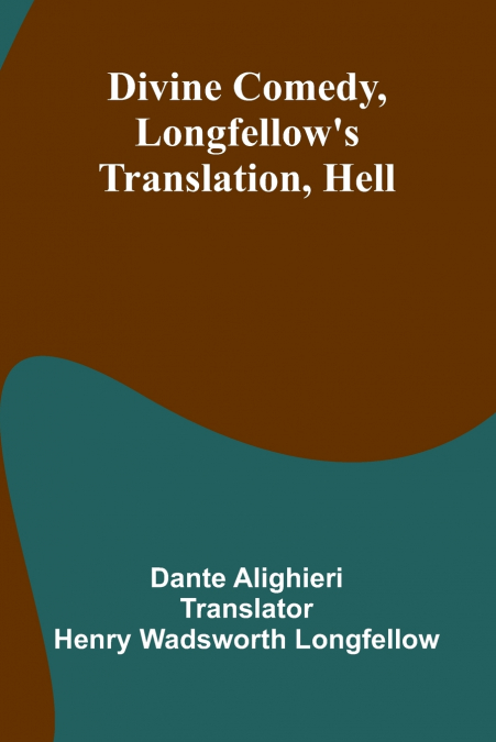 Divine Comedy, Longfellow’S Translation, Hell