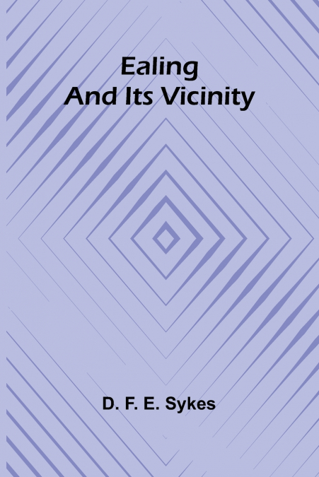 Ealing And Its Vicinity