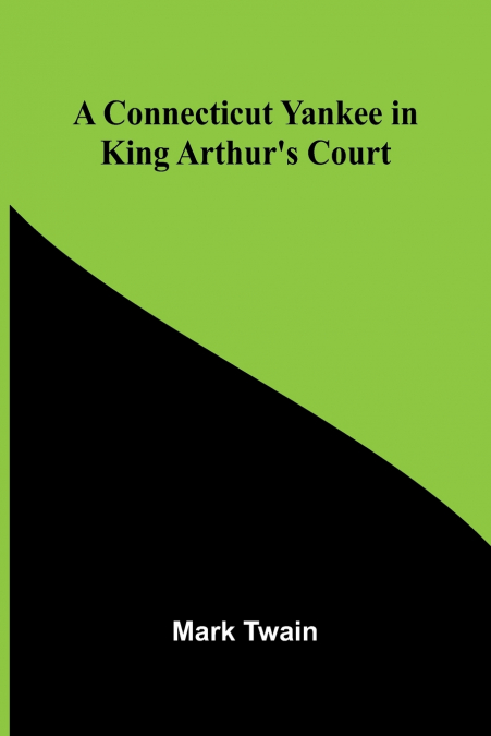 A Connecticut Yankee in King Arthur’s Court