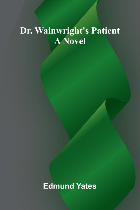 Dr. Wainwright’s Patient