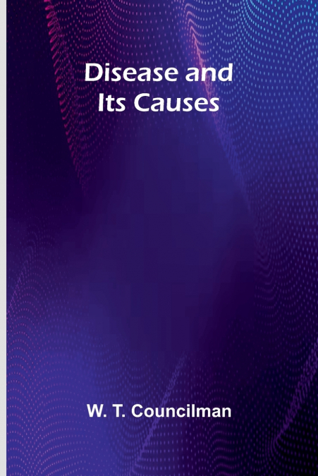 Disease And Its Causes