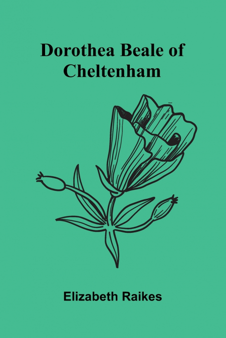 Dorothea Beale of Cheltenham