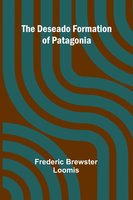 The Deseado Formation Of Patagonia